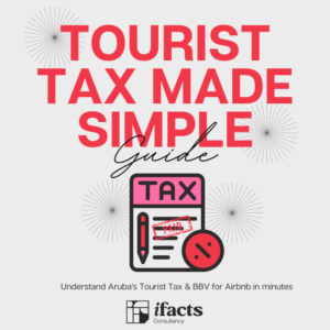 Cover of the iFacts Consultancy Tourist Tax Made Simple guide — explaining Aruba's Toeristenheffing and BBV for Airbnb and short-term rental hosts